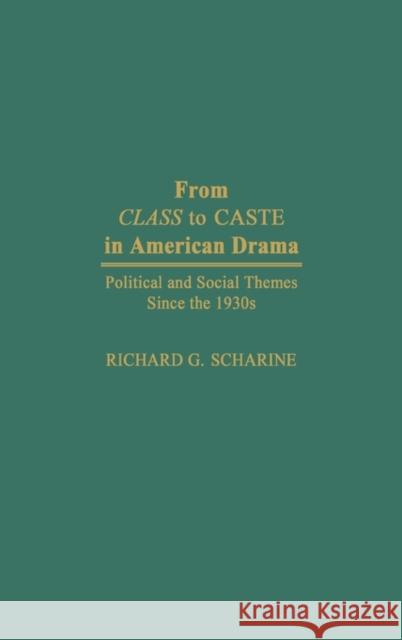 From Class to Caste in American Drama: Political and Social Themes Since the 1930s