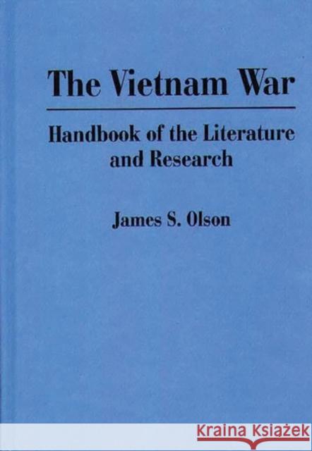 The Vietnam War: Handbook of the Literature and Research