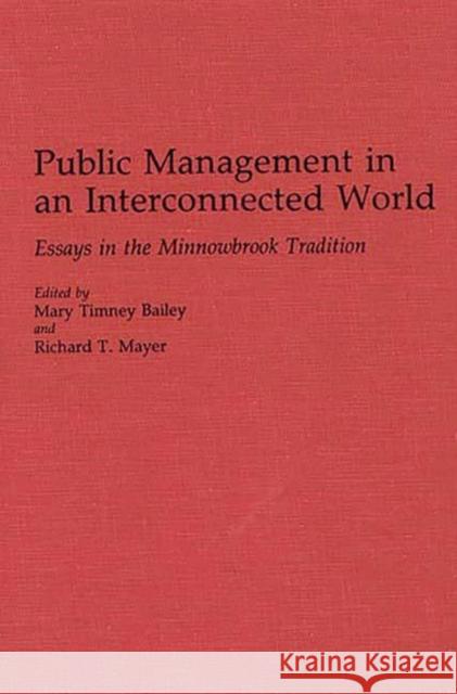Public Management in an Interconnected World: Essays in the Minnowbrook Tradition