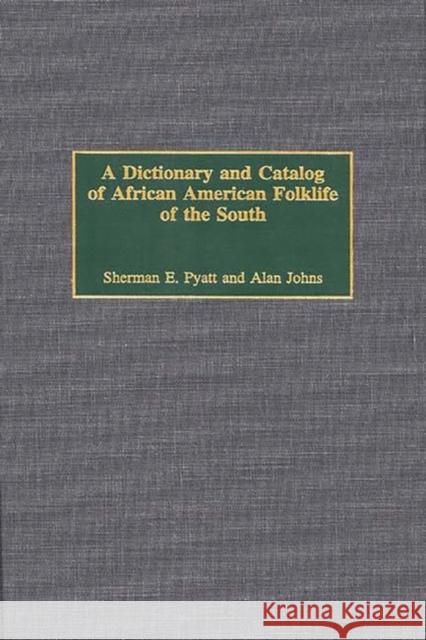 A Dictionary and Catalog of African American Folklife of the South