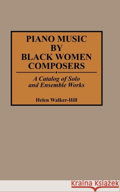 Piano Music by Black Women Composers: A Catalog of Solo and Ensemble Works