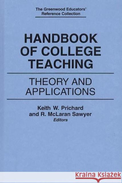 Handbook of College Teaching: Theory and Applications