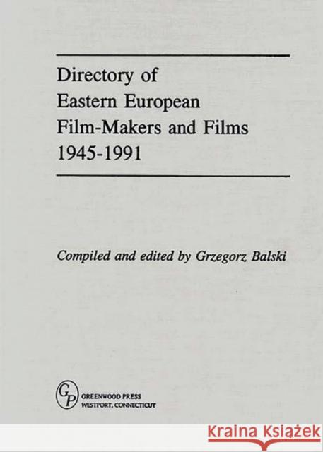 Directory of Eastern European Film-Makers and Films 1945-91