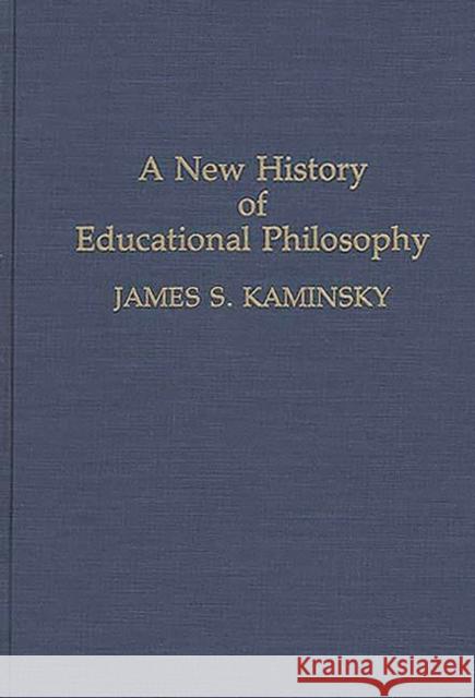 A New History of Educational Philosophy