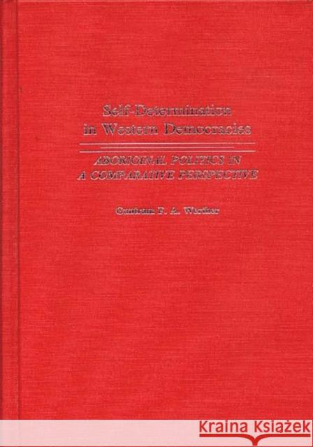 Self-Determination in Western Democracies: Aboriginal Politics in a Comparative Perspective