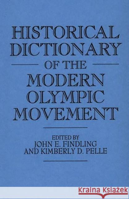 Historical Dictionary of the Modern Olympic Movement