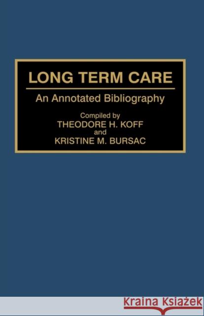 Long Term Care: An Annotated Bibliography