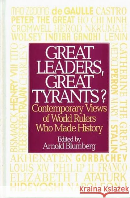 Great Leaders, Great Tyrants?: Contemporary Views of World Rulers Who Made History