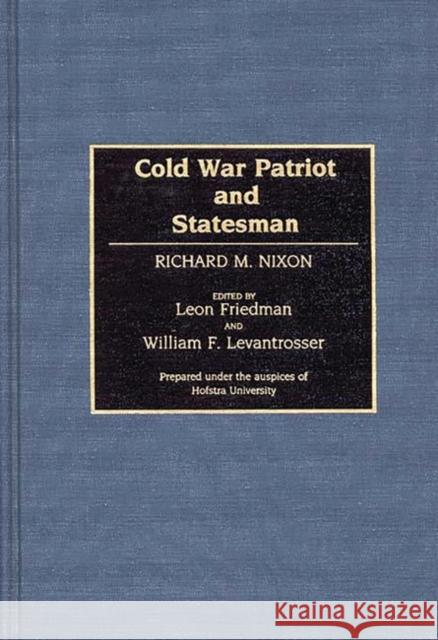 Cold War Patriot and Statesman: Richard M. Nixon