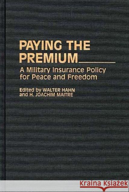 Paying the Premium: A Military Insurance Policy for Peace and Freedom
