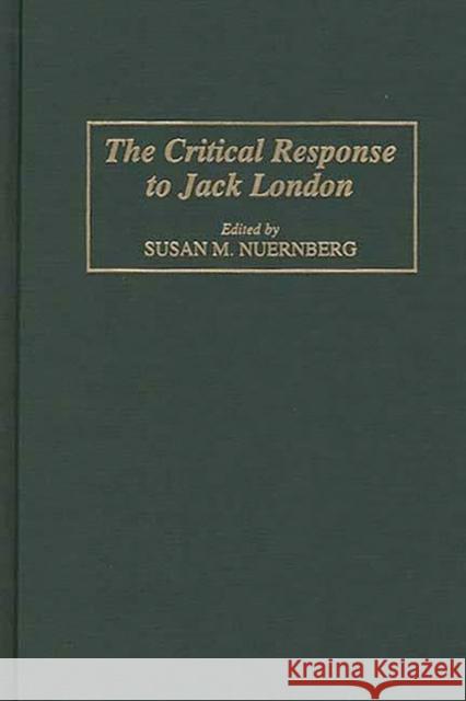The Critical Response to Jack London