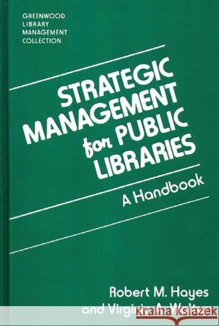 Strategic Management for Public Libraries: A Handbook
