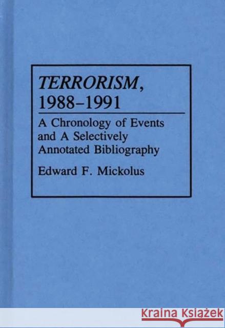 Terrorism, 1988-1991: A Chronology of Events and a Selectively Annotated Bibliography