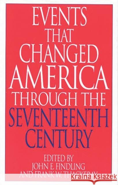 Events That Changed America Through the Seventeenth Century