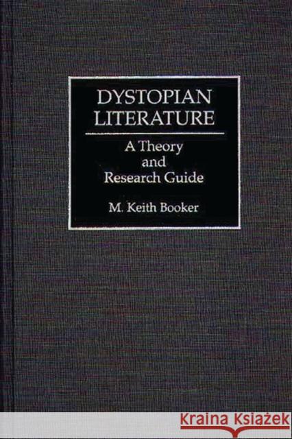 Dystopian Literature: A Theory and Research Guide