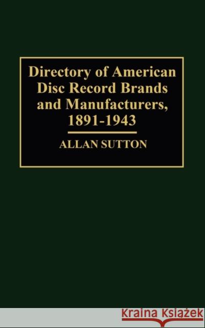 Directory of American Disc Record Brands and Manufacturers, 1891-1943