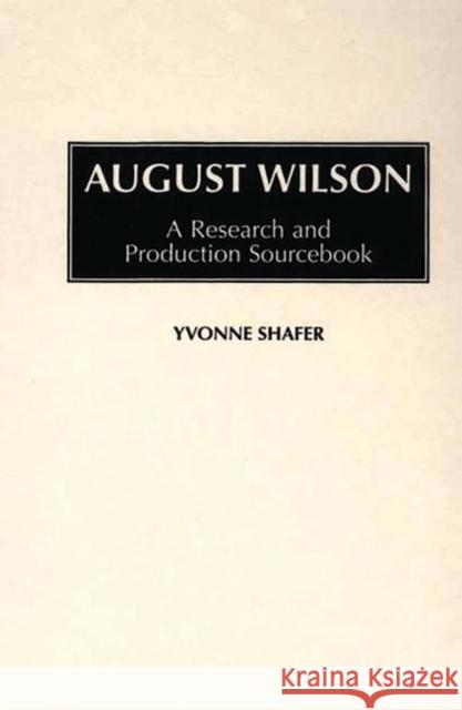 August Wilson: A Research and Production Sourcebook