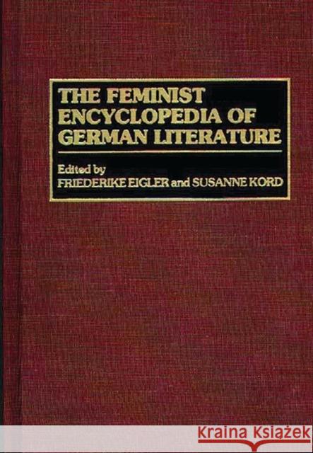 The Feminist Encyclopedia of German Literature