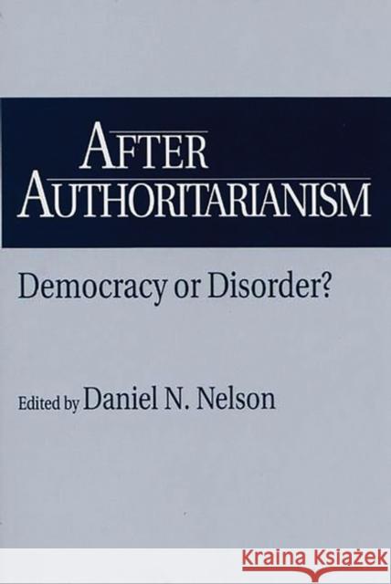 After Authoritarianism: Democracy or Disorder?