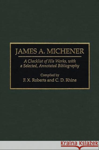 James A. Michener: A Checklist of His Works, with a Selected, Annotated Bibliography