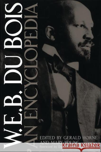 W.E.B. Du Bois: An Encyclopedia