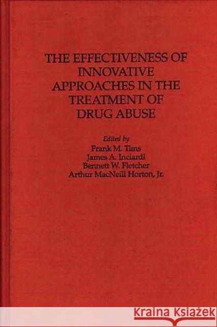 The Effectiveness of Innovative Approaches in the Treatment of Drug Abuse