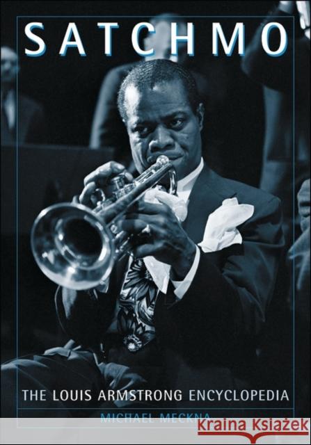 Satchmo: The Louis Armstrong Encyclopedia