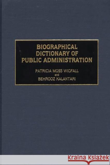 Biographical Dictionary of Public Administration