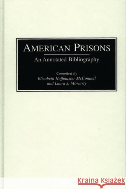 American Prisons: An Annotated Bibliography