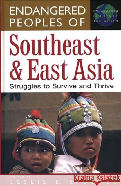 Endangered Peoples of Southeast and East Asia: Struggles to Survive and Thrive