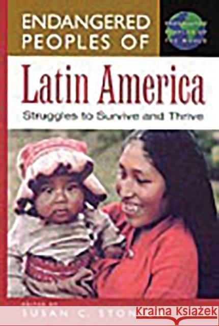 Endangered Peoples of Latin America: Struggles to Survive and Thrive