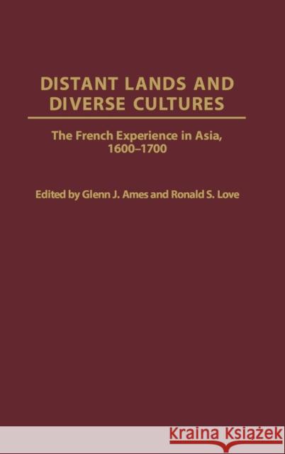 Distant Lands and Diverse Cultures: The French Experience in Asia, 1600-1700