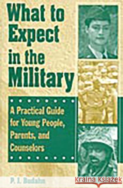 What to Expect in the Military: A Practical Guide for Young People, Parents, and Counselors