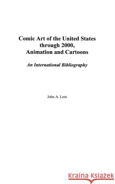 Comic Art of the United States Through 2000, Animation and Cartoons: An International Bibliography