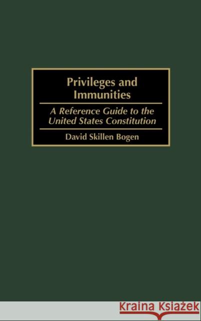 Privileges and Immunities: A Reference Guide to the United States Constitution