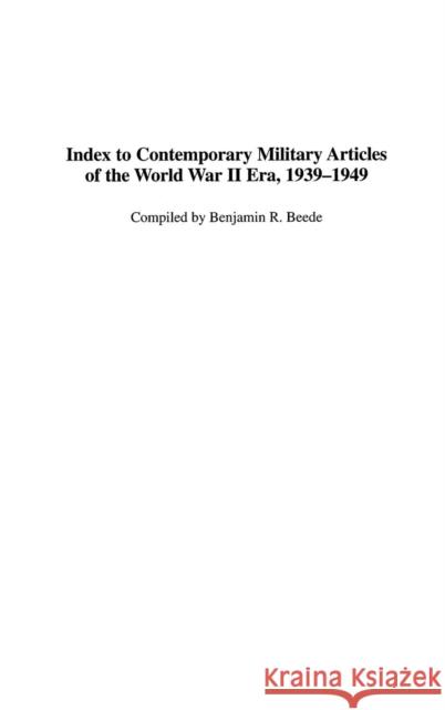 Index to Contemporary Military Articles of the World War II Era, 1939-1949