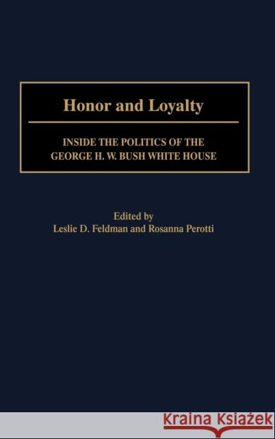 Honor and Loyalty: Inside the Politics of the George W. Bush White House