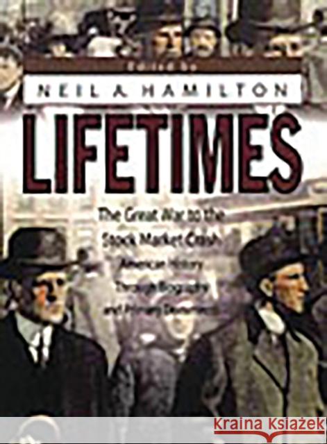 Lifetimes: The Great War to the Stock Market Crash--American History Through Biography and Primary Documents