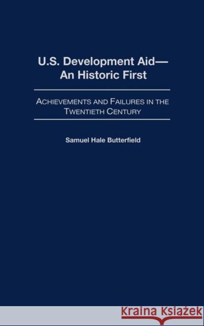 U.S. Development Aid--An Historic First: Achievements and Failures in the Twentieth Century