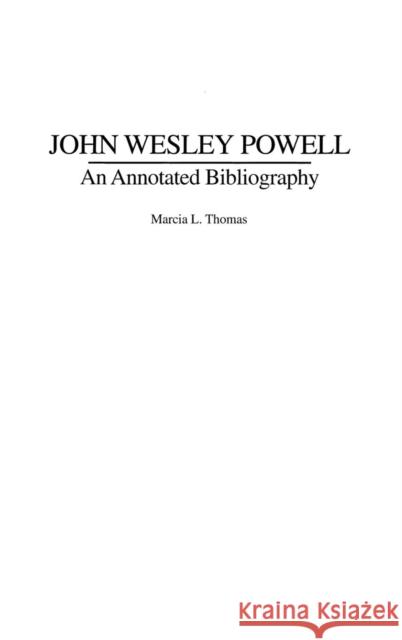 John Wesley Powell: An Annotated Bibliography