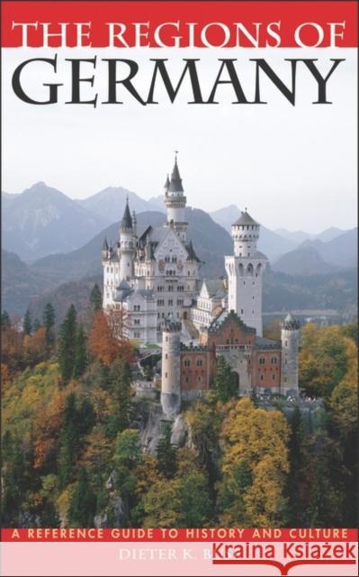 The Regions of Germany: A Reference Guide to History and Culture