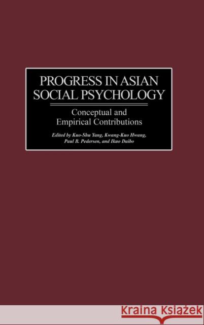 Progress in Asian Social Psychology: Conceptual and Empirical Contributions