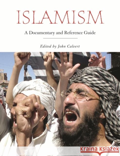 Islamism: A Documentary and Reference Guide