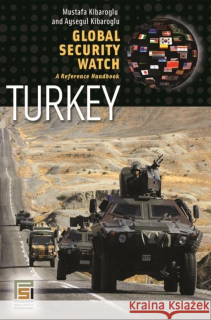 Global Security Watch--Turkey: A Reference Handbook