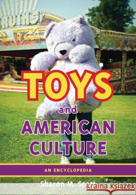 Toys and American Culture: An Encyclopedia