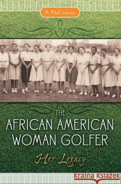 The African American Woman Golfer: Her Legacy