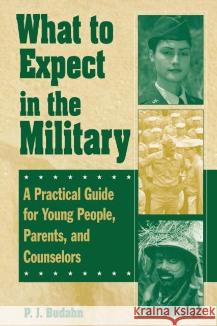 What to Expect in the Military: A Practical Guide for Young People, Parents, and Counselors