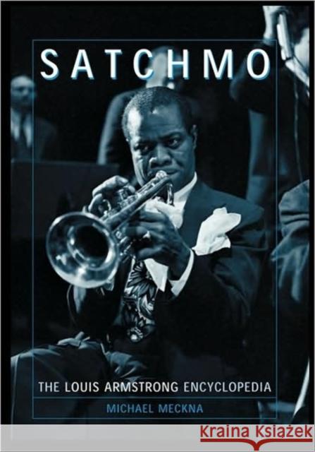 Satchmo: The Louis Armstrong Encyclopedia