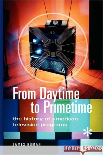 From Daytime to Primetime: The History of American Television Programs