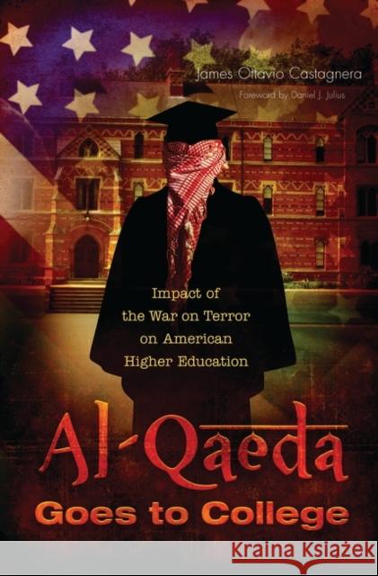 Al-Qaeda Goes to College: Impact of the War on Terror on American Higher Education
